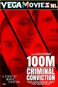 100m criminal conviction 2021 , vegamovies3 - vegamovies3.moviesmod.bio