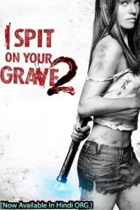 18 i spit on your grave 2 2013 , vegamovies3 - vegamovies3.moviesmod.bio