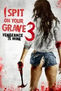 18 i spit on your grave 3 vengeance is mine 2015 , vegamovies3 - vegamovies3.moviesmod.bio