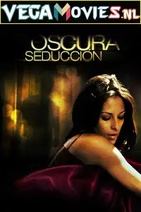 18 oscura seduccion 2011 , vegamovies3 - vegamovies3.moviesmod.bio