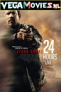 24 hours to live 2017 , vegamovies3 - vegamovies3.moviesmod.bio