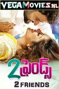 2 friends 2018 , vegamovies3 - vegamovies3.moviesmod.bio