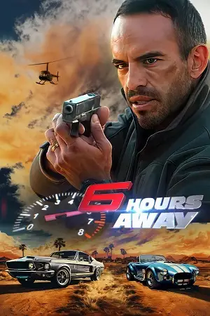 6 hours away 2024 , vegamovies3 - vegamovies3.moviesmod.bio