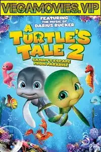 a turtle s tale 2 sammy s escape from paradise 2012 , vegamovies3 - vegamovies3.moviesmod.bio
