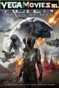 alien reign of man 2017 , vegamovies3 - vegamovies3.moviesmod.bio