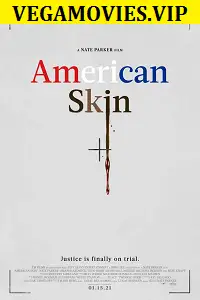 american skin 2021 , vegamovies3 - vegamovies3.moviesmod.bio