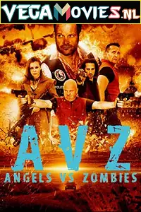 angels vs zombies 2018 , vegamovies3 - vegamovies3.moviesmod.bio