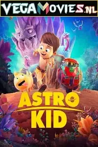 astro kid 2019 , vegamovies3 - vegamovies3.moviesmod.bio