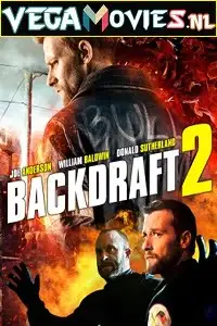 backdraft 2 2019 , vegamovies3 - vegamovies3.moviesmod.bio