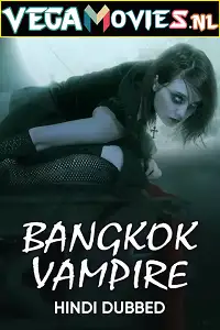 bangkok vampire 2019 , vegamovies3 - vegamovies3.moviesmod.bio