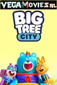 big tree city season 1 , vegamovies3 - vegamovies3.moviesmod.bio