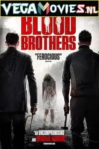 blood brothers 2015 , vegamovies3 - vegamovies3.moviesmod.bio