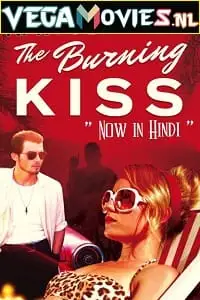 burning kiss 2018 , vegamovies3 - vegamovies3.moviesmod.bio