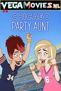 chicago party aunt 2021 , vegamovies3 - vegamovies3.moviesmod.bio
