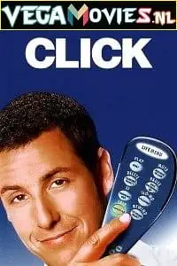 click 2006 , vegamovies3 - vegamovies3.moviesmod.bio