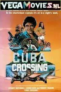 cuba crossing 1980 , vegamovies3 - vegamovies3.moviesmod.bio