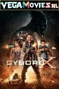 cyborg x 2016 , vegamovies3 - vegamovies3.moviesmod.bio