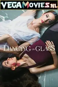 dancing on glass netflix original 2022 , vegamovies3 - vegamovies3.moviesmod.bio