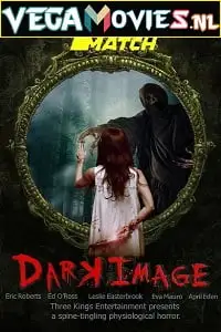dark image 2017 , vegamovies3 - vegamovies3.moviesmod.bio