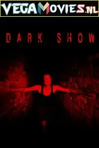 dark show 2016 , vegamovies3 - vegamovies3.moviesmod.bio