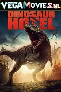 dinosaur hotel 2021 , vegamovies3 - vegamovies3.moviesmod.bio