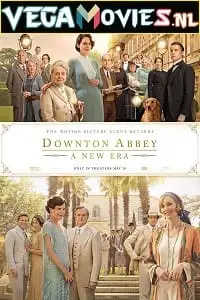 downton abbey a new era 2022 , vegamovies3 - vegamovies3.moviesmod.bio