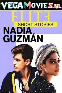 elite short stories nadia guzman 2021 , vegamovies3 - vegamovies3.moviesmod.bio