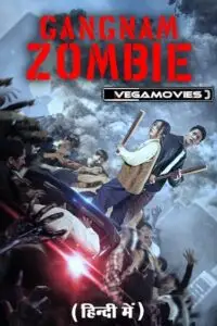 gangnam zombie 2023 , vegamovies3 - vegamovies3.moviesmod.bio