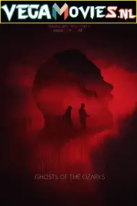 ghosts of the ozarks 2021 , vegamovies3 - vegamovies3.moviesmod.bio