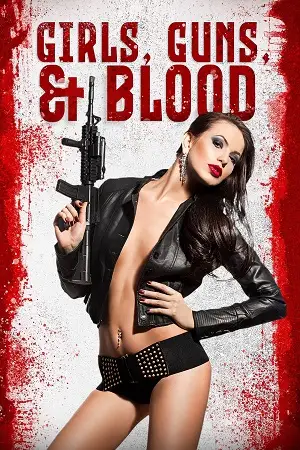 girls guns and blood 2019 , vegamovies3 - vegamovies3.moviesmod.bio
