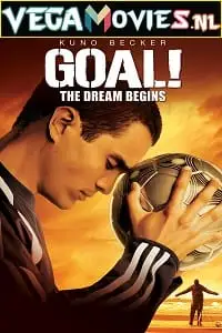 goal the dream begins 2005 , vegamovies3 - vegamovies3.moviesmod.bio