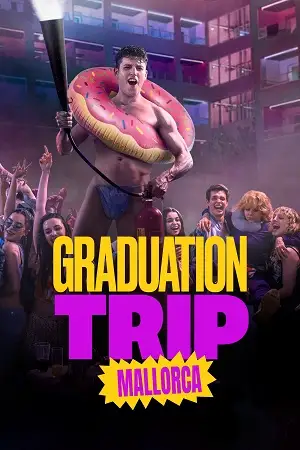 graduation trip mallorca amazon prime 2025 , vegamovies3 - vegamovies3.asia