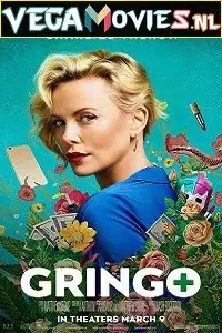 gringo 2018 , vegamovies3 - vegamovies3.moviesmod.bio