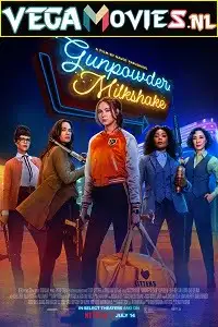 gunpowder milkshake 2021 , vegamovies3 - vegamovies3.moviesmod.bio