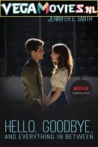 hello goodbye and everything in between 2022 , vegamovies3 - vegamovies3.moviesmod.bio