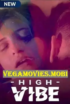 high vibe season 1 2020 , vegamovies3 - vegamovies3.moviesmod.bio
