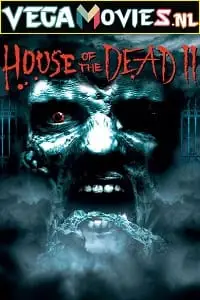 house of the dead 2 2006 , vegamovies3 - vegamovies3.moviesmod.bio