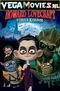 howard lovecraft and the frozen kingdom 2016 , vegamovies3 - vegamovies3.moviesmod.bio