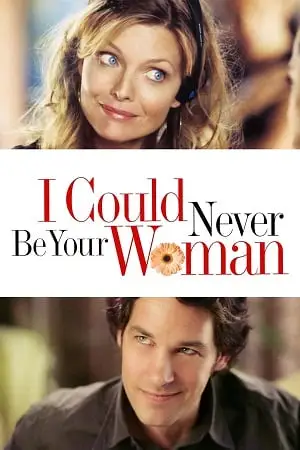 i could never be your woman 2007 , vegamovies3 - vegamovies3.moviesmod.bio