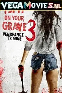 i spit on your grave 3 vengeance is mine 2015 , vegamovies3 - vegamovies3.moviesmod.bio
