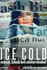 ice cold murder coffee and jessica wongso 2023 , vegamovies3 - vegamovies3.moviesmod.bio