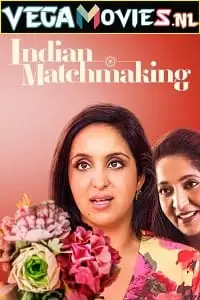 indian matchmaking season 2 , vegamovies3 - vegamovies3.moviesmod.bio