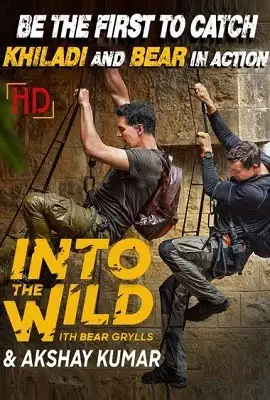 into the wild with bear grylls and akshay kumar 2020 , vegamovies3 - vegamovies3.moviesmod.bio