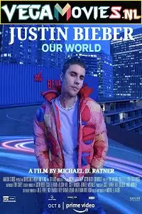 justin bieber our world 2021 , vegamovies3 - vegamovies3.moviesmod.bio