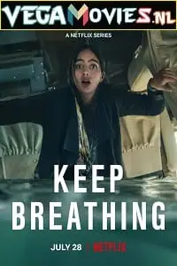 keep breathing netflix original 2022 , vegamovies3 - vegamovies3.moviesmod.bio