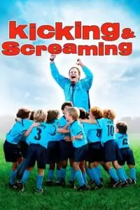 kicking screaming 2005 , vegamovies3 - vegamovies3.moviesmod.bio
