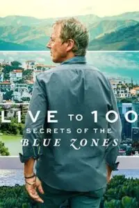 live to 100 secrets of the blue zones netflix original 2023 , vegamovies3 - vegamovies3.moviesmod.bio