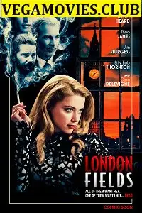 london fields 2018 , vegamovies3 - vegamovies3.moviesmod.bio