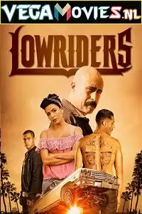 lowriders 2016 , vegamovies3 - vegamovies3.moviesmod.bio