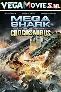 mega shark vs. crocosaurus 2010 , vegamovies3 - vegamovies3.moviesmod.bio